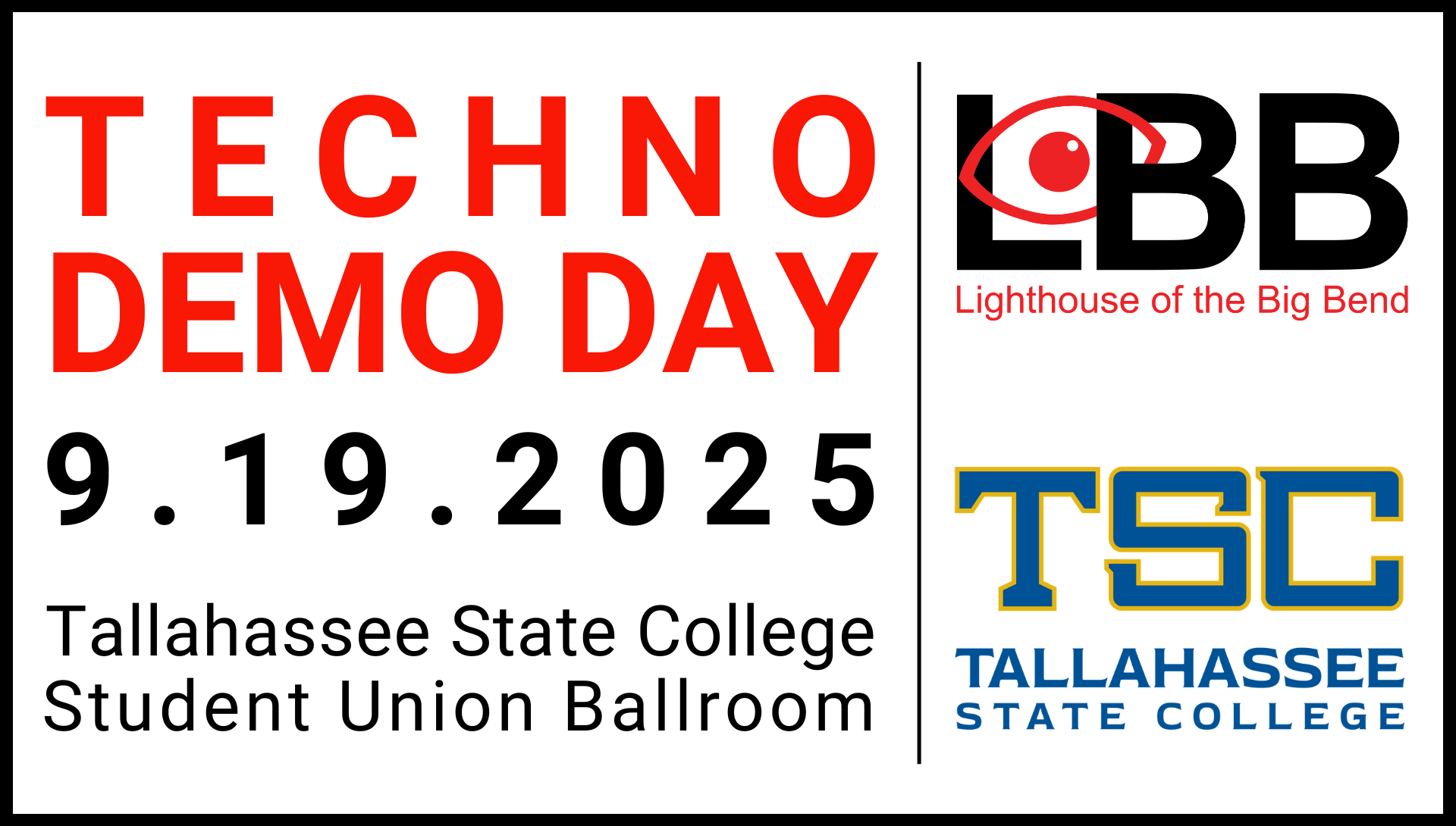 Techno Demo Day 9.19.2025 Tallahassee State College Student Union Ballroom LBB Lighthouse of the Big Bend logo TSC Tallahassee State College logo